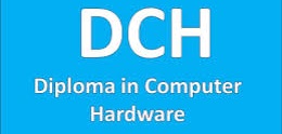 DIPLOMA IN COMPUTER HARDWARE (D.C.H.)